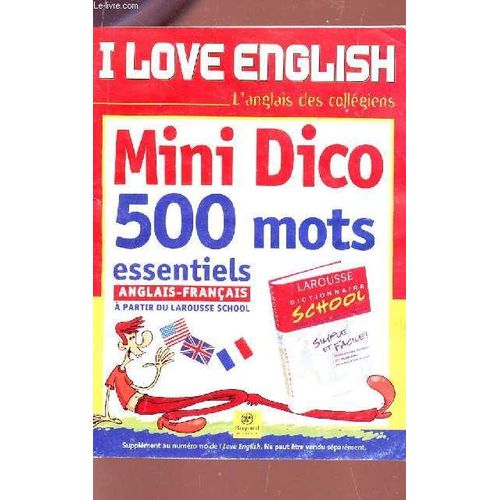 I Love English - Mino Dico 500 Mots Essentiels - Anglais Francais / L'anglais Des Collegiens / Supplement Au Numero 111 I Love English.