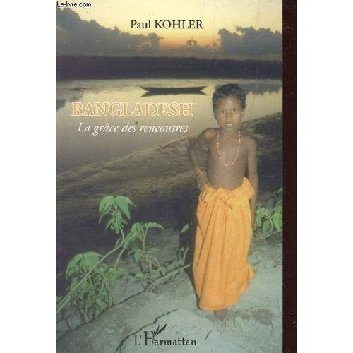 Bangladesh: La Grâce Des Rencontres