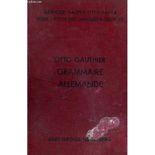 Grammaire Allemande - Avec De Nombreux Exercices De Traduction, De Lecture Et De Conversation / Methode Gaspey Otto Sauer / 22e Edition.
