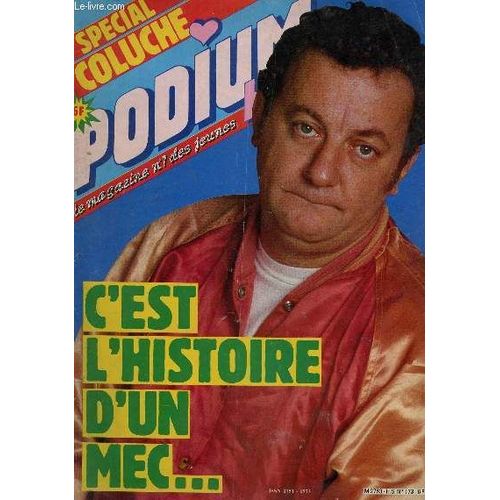 Podium, Mle Magazine N°1 Des Jeunes / Special Coluche : C'est L'histoire D'un Mec.... / Hors Serie N°173 - Juillet 1986.