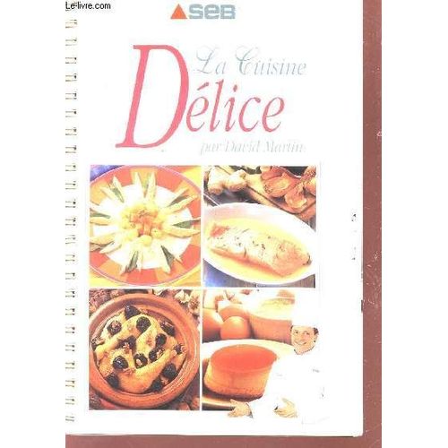 La Cuisine Delice - Seb / 2e Edition.