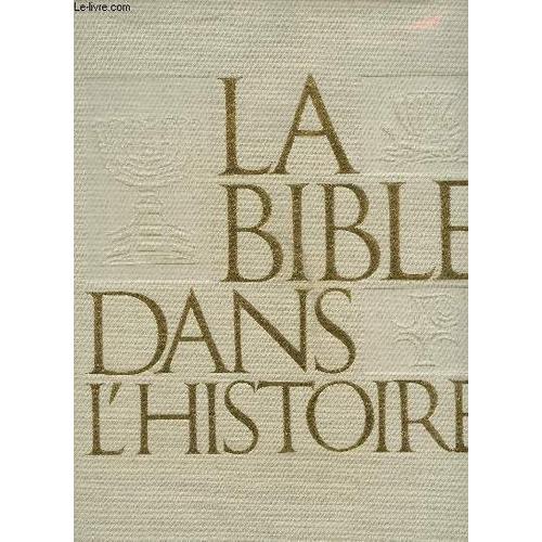 La  Bible Dans L'histoire.