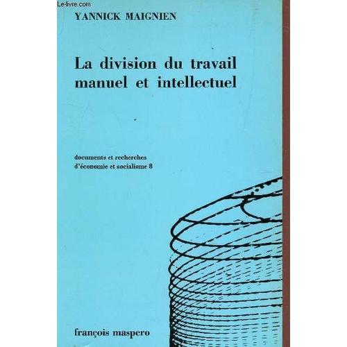 La Division Du Travail Manuel Et Intellectuel / Documents Et Recherches D'economie Et Socialisme 8.