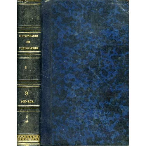 Dictionnaire De L'industrie Manufacturiere, Commerciale Et Agricole, Tome Ix, Poe-Rur