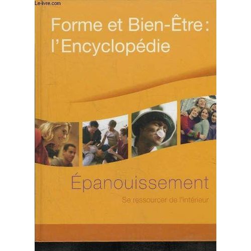 Forme Et Bien-Être : L'encyclopédie : Epanouissement. Se Ressourcer De L'intérieur.