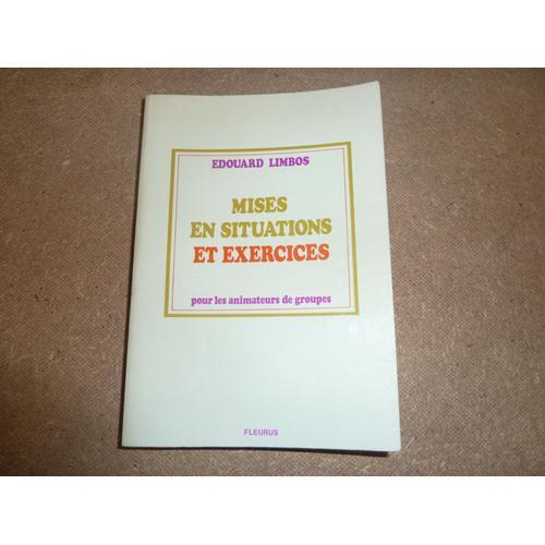 Mises En Situation Et Exercices - Pour Animateurs De Groupes