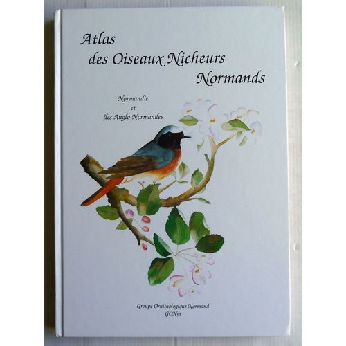 Atlas Des Oiseaux Nicheurs Normands Normandie Et Des Îles Anglo-Normandes