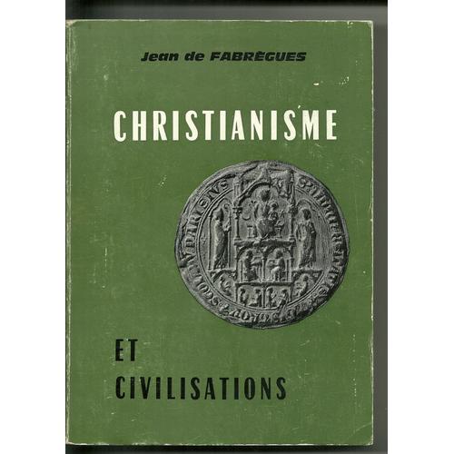 Christianisme Et Civilisations   de Fabregues, Jean De  Format  (Livre)