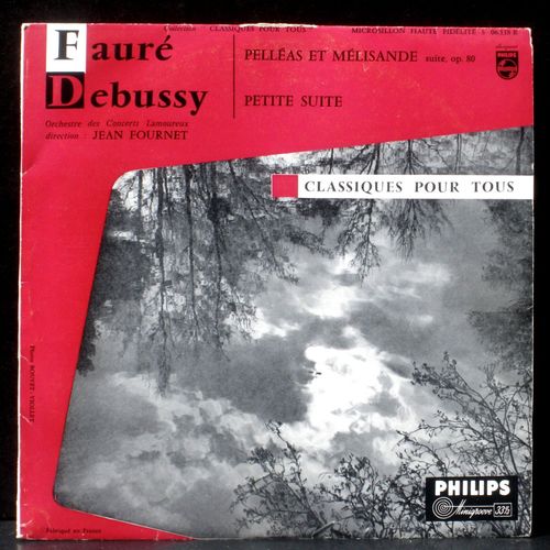 Fauré Pelleas Et Mélisande Op 80 - Debussy : Petite Suite - Jean Fournet Concerts Lamoureux