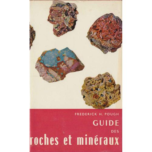 Guide Des Roches Et Minéraux: Traduit Et Adapté Par J Pinet-Vigot. 265 Reproductions Dont 150 En Couleurs Nombreux Dessins
