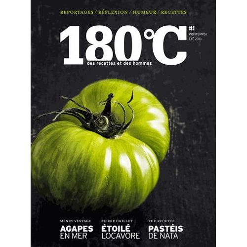 180°C N° 1, Printemps/Été 2013 - Des Recettes Et Des Hommes