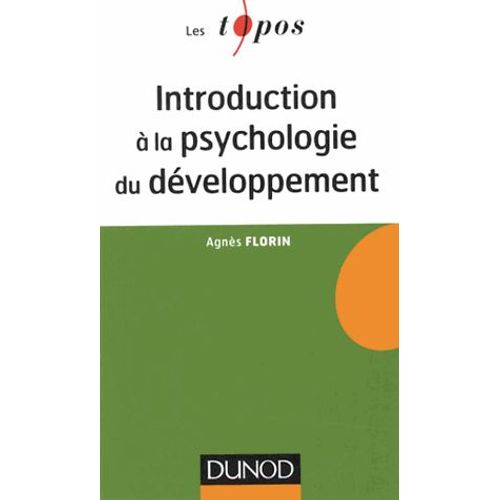 Introduction À La Psychologie Du Développement - Enfance Et Adolescence