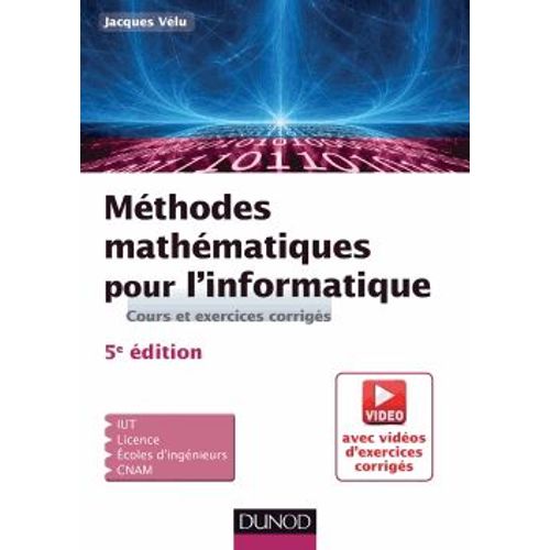 Méthodes Mathématiques Pour L'informatique - Cours Et Exercices Corrigés
