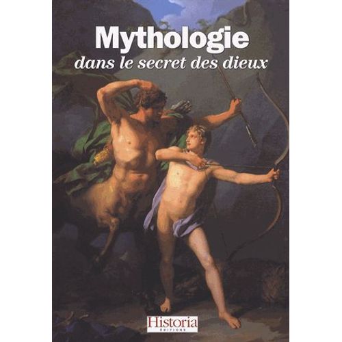 Mythologie - Dans Le Secret Des Dieux