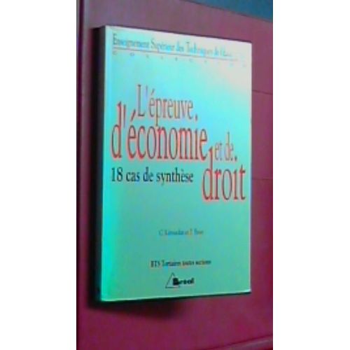 Épreuve D'économie Et De Droit - 18 Cas De Synthèse, Sujets Corrigés Et Non Corrigés