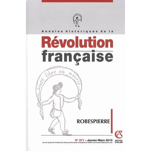 Annales Historiques De La Révolution Française N° 371, Janvier-Mars - Robespierre