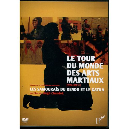 Tour Du Monde Des Arts Martiaux Volume 6 : Les Samouraïs Du Kendo Et Le Gatka