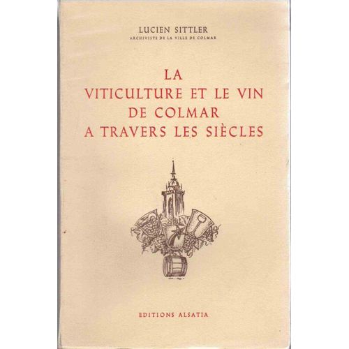 La Viticulture Et Le Vin De Colmar A Travers Les Siecles