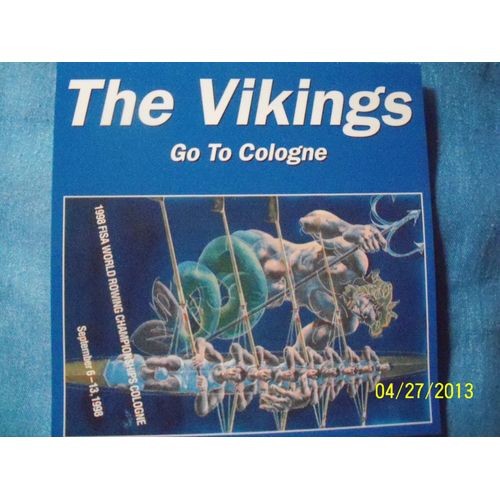 The Vikings Go To Cologne 1998 Fisa World Rowing Championships Cologne September 6 - 13, 1998