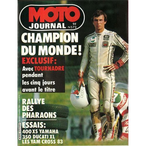 Moto Journal  N° 572 : Rallye Des Pharaons;Essai: 400 Xs Yamaha; 350 Ducati Xl; Les Yamaha Cross 1983;Exclusif: Avec Tournadre Pendant Les Cinq Jours Avant Le Titre