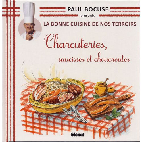 La Bonne Cuisine De Nos Terroirs N°27 - Charcuteries, Saucisses Et Choucroutes