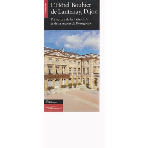 L'hôtel Bouhier De Lantenay, Dijon - Préfecture De La Côte-D'or Et De La Région De Bourgogne