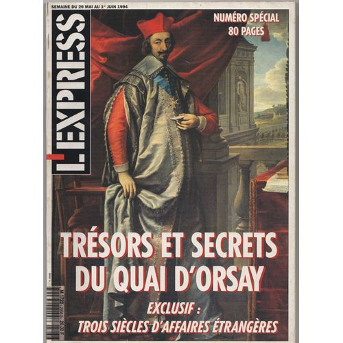 L'express 1722 Numéro Spécial  : Trésors Et Secrets Du Quai D'orsay. 3 Siècles D'affaires Étrangères