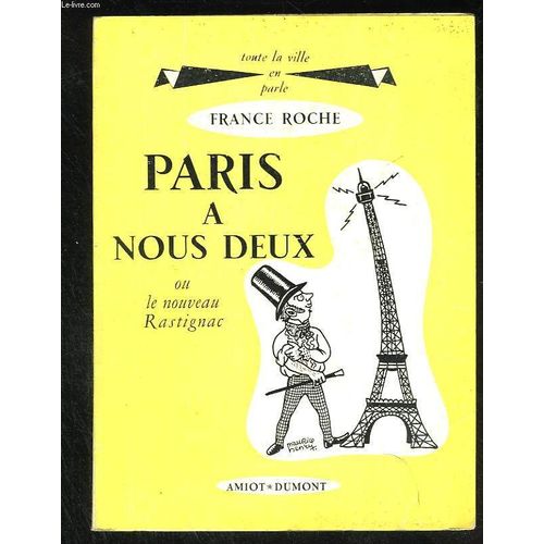 Paris À Nous Deux Ou Le Nouveau Rastignac
