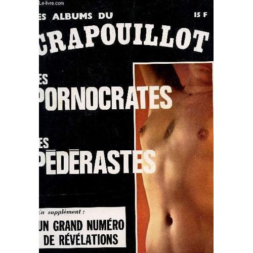 Les Albums Du Crapouillot : Les Pornocrates  - Les Pederastes / En Supplement : Un Grand Numero De Revelations (Incomplet).