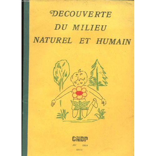 Decouverte Du Milieu Naturel Et Humain. Essai De Methodologie Pour Les Activites D'eveil De L'ecole Elementaire