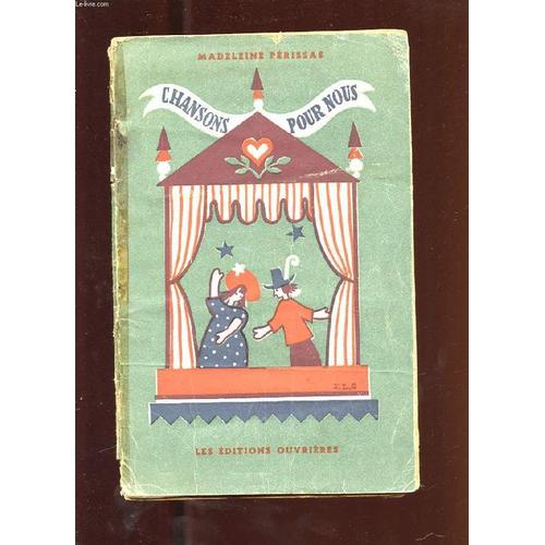 Chansons Pour Nous. 10 Chansons De Danses. 10 Chansons De Jeux A 1,2 Et 3 Voix Et L'opera Pour Rire Saynete Musicale En 10 Tableaux