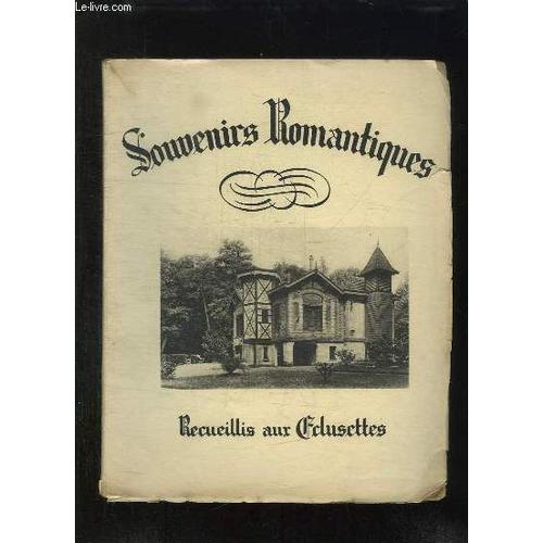 Souvenirs Romantiques. Recueillis Aux Eclusettes.