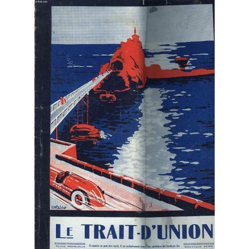 Le Trait-D'union, Revue Mensuelle, Septembre 1932. 13e Annee, N°16. Avril 1932. Le Lac Des Beaux Esprits Par Alex Coutet/ Les Hautes-Pyrenees Ariegeoises, Le Pays Bethmale, Royaume Du ...