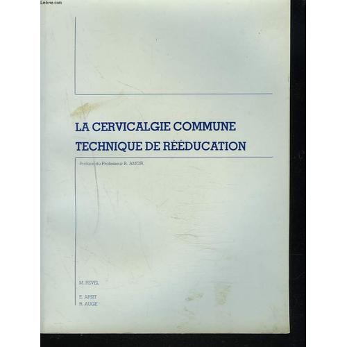 La Cervicalgie Commune. Technique De Reeducation.