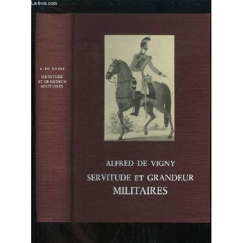 Servitude Et Grandeur Militaires. Suivi De Quelques Poèmes.