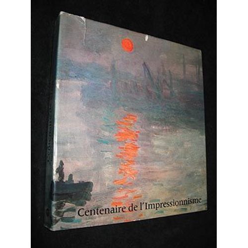 Centenaire De L Impressionnisme (Grand Palais, Paris, 21 Septembre-24 Novembre 1974)