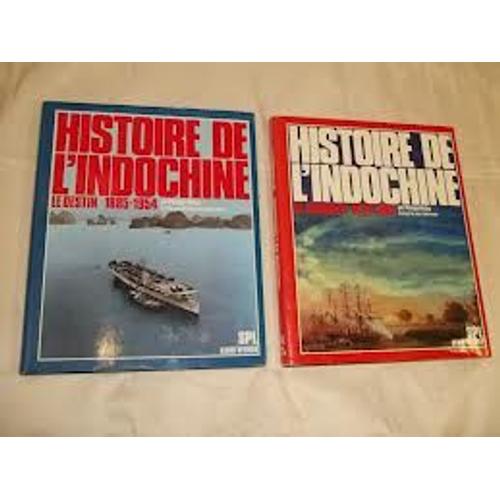 Histoire De L'indochine- Tome1 La Conquête 1624-1885; Tome2 Le Destin 1885-1954