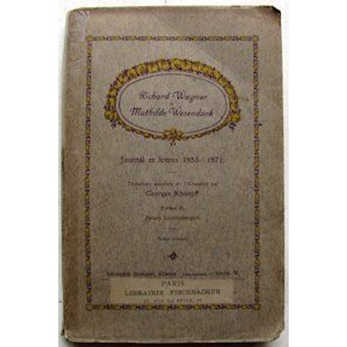 Richard Wagner À Mathilde Wesendonk Journal Et Lettres 1853-1871 Tome 2 Préface De Henri Lichtenberger