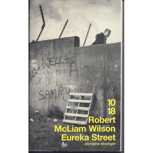 Eureka Street / Robert Mcliam Wilson