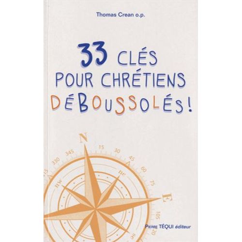 33 Clés Pour Chrétiens Déboussolés !