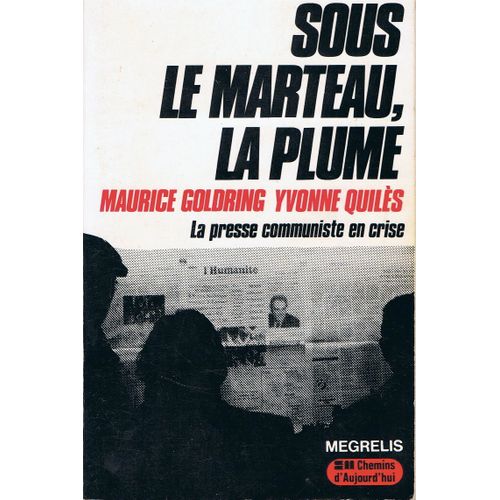 Sous Le Marteau, La Plume - La Presse Communiste En Crise