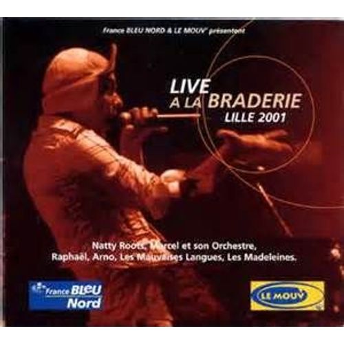 Cd Live À La Braderie Lille 2001 (Arno Marcel Raphaël Mauvaises Langues Natty Roots Madeleines)