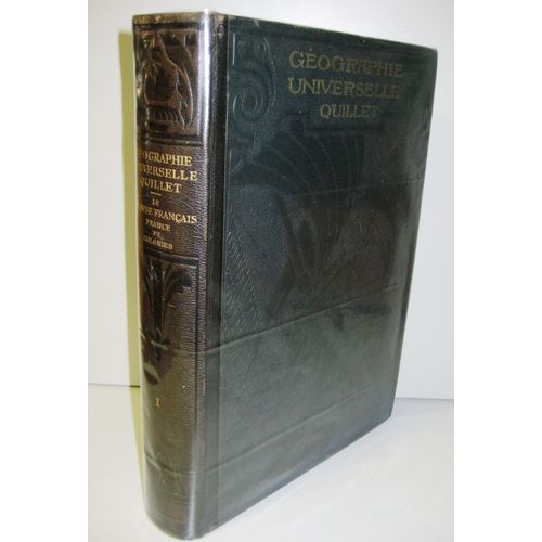 Geographie Universelle Quillet Le Monde Francais France Et Colonies Physique Économique Humaine Illustrée Tome 1