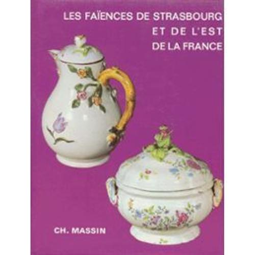 Les Faïences De Strasbourg Et De L'est De La France