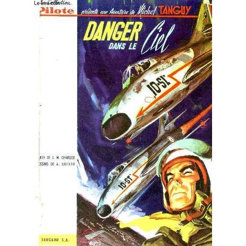 Danger Dans Le Ciel - Une Aventure De Michel Tanguy /  Collection Pilote / Edition Originale.