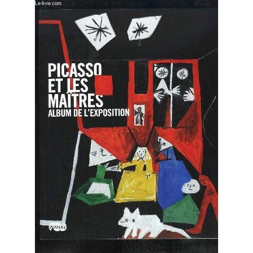 Picasso Et Les Maîtres. Album De L'exposition.