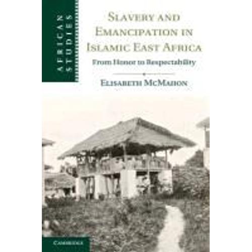 Slavery And Emancipation In Islamic East Africa