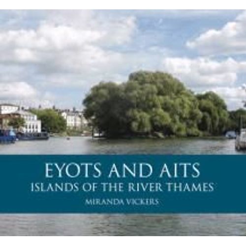 Eyots And Aits: Islands Of The River Thames