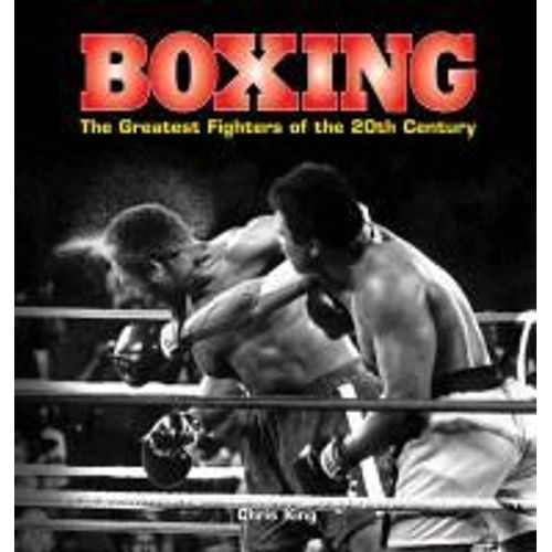 Boxing: The Greatest Fighters Of The 20th Century