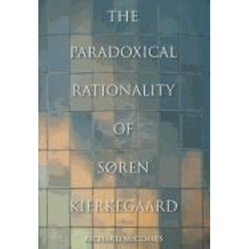 The Paradoxical Rationality Of Søren Kierkegaard